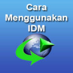 Cara Menggunakan IDM